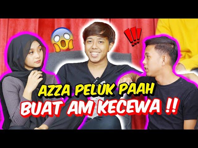 AZZA PELUK PAAH BUAT AM KECEWA !! - APA TINDAKAN AM !