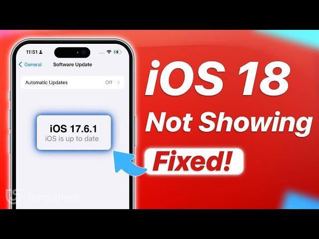  iOS 18 Update Not Showing Up On iPhone? Fix it and Update iOS 18 Now!