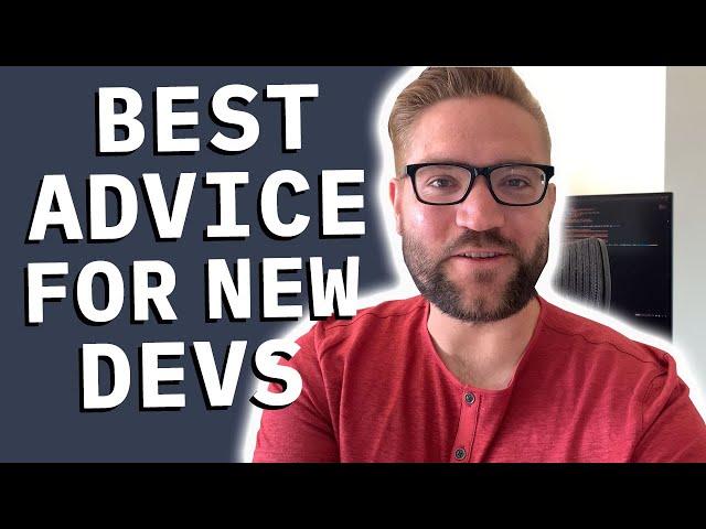 Best Advice for New Software Developers