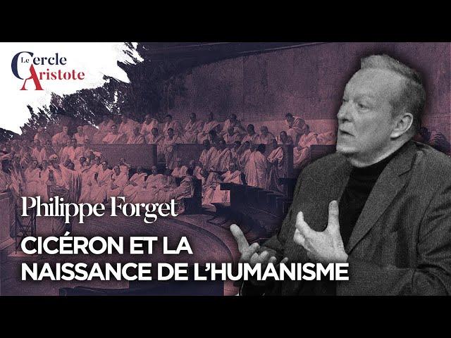 Cicéron et la naissance de l'humanisme I Philippe Forget