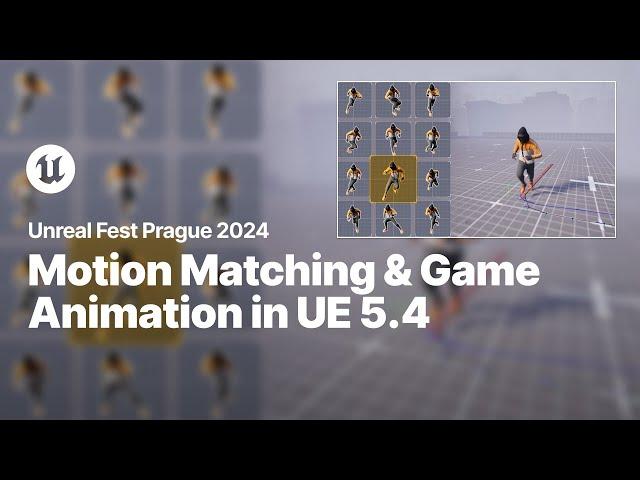 Motion Matching and the Game Animation Sample in UE 5.4 | Unreal Fest 2024