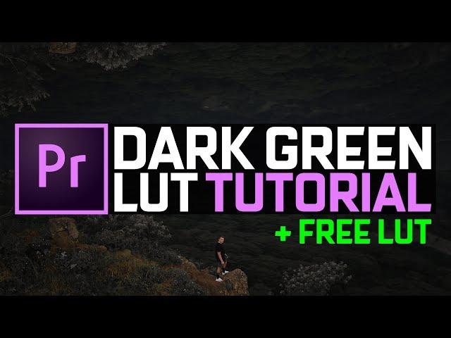 EASY Dark Green Color Grade + FREE LUT | Premiere Pro