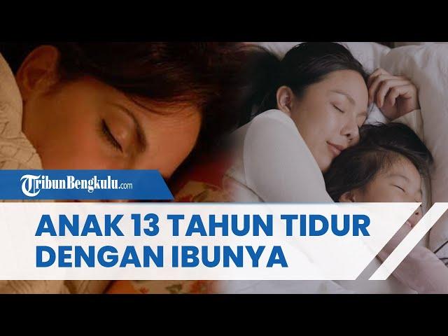 Kisah Anak Berusia 13 Tahun Masih Tidur dengan Ibunya, saat Tengah Malem Tepergok Lakukan Hal Aneh