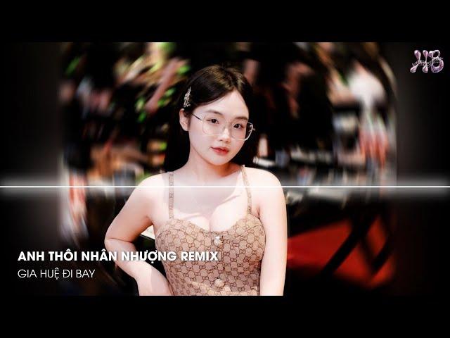 ANH THÔI NHÂN NHƯỢNG REMIX - THẦM THƯƠNG TRỘM NHỚ ANH VẪN NGẨN NGƠ ĐỢI CHỜ REMIX HOT TIKTOK 2024