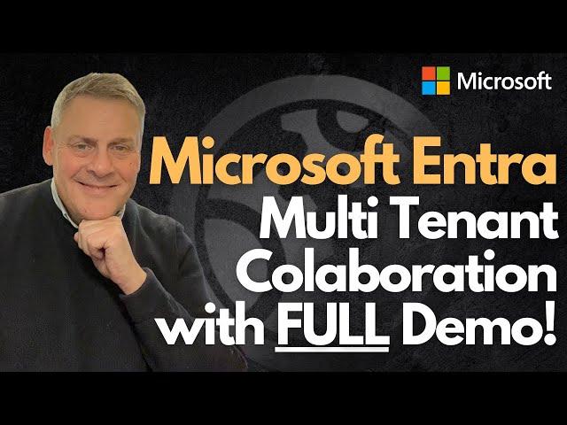 Microsoft Entra Multi Tenant Collaboration with FULL DEMO