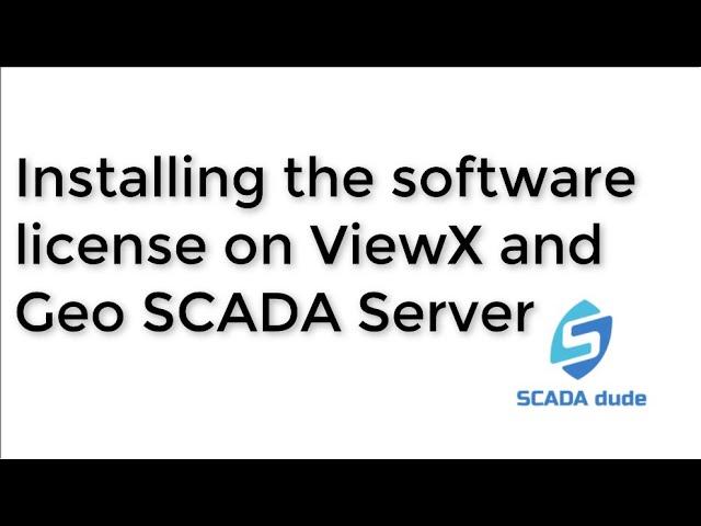 How to install the software license on ViewX and Geo SCADA Server