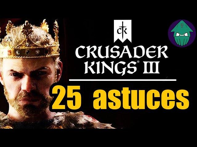 TUTO CRUSADER KINGS 3 FR - 25 ASTUCES - guide débutant avancé