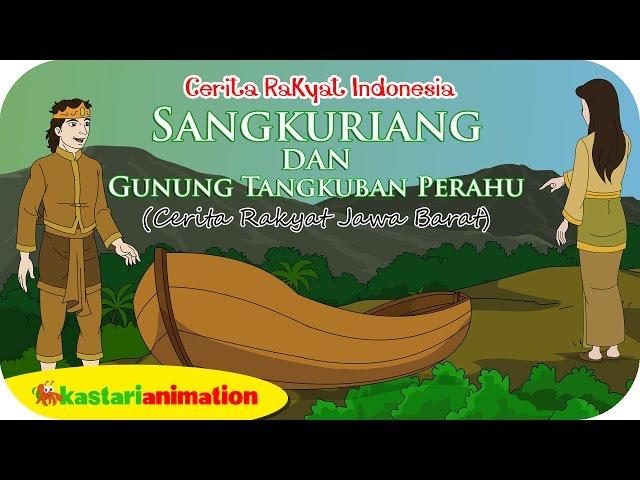 Dongeng Cerita Rakyat Sangkuriang dan Tangkuban Perahu | Kastari Animation Official