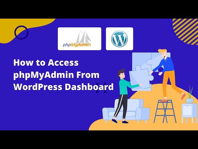 How to Access phpMyAdmin From WordPress Dashboard