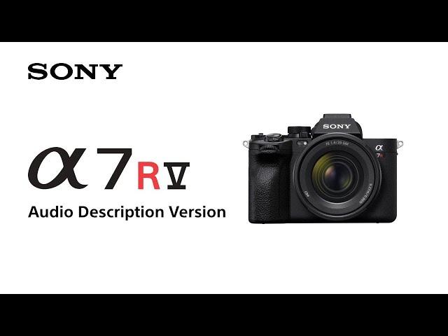 Introducing Alpha 7R V | Audio Description Version| Sony | α