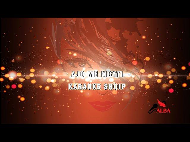 Karaoke Shqip - AJO MË MBYTI