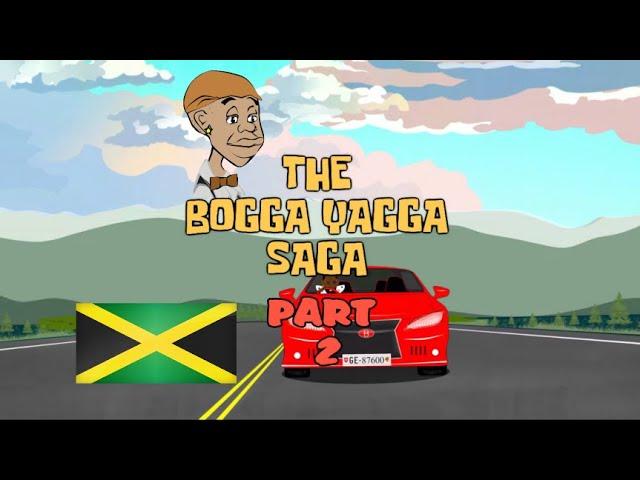 "JAMAICAN  COMEDY" THE BOOGA YAGGA SAGA PART2" JUS FI FUN