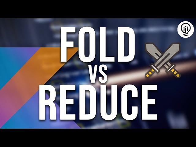 Understand the Difference between Fold & Reduce - Kotlin Mastery 