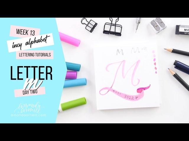 Incy Alphabet: Lettering Tutorial | Day 2 Letter M | Amanda Arneill