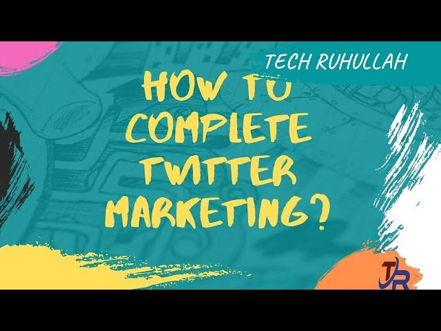 Twitter Marketing For Beginners || Twitter Marketing Strategy 2021