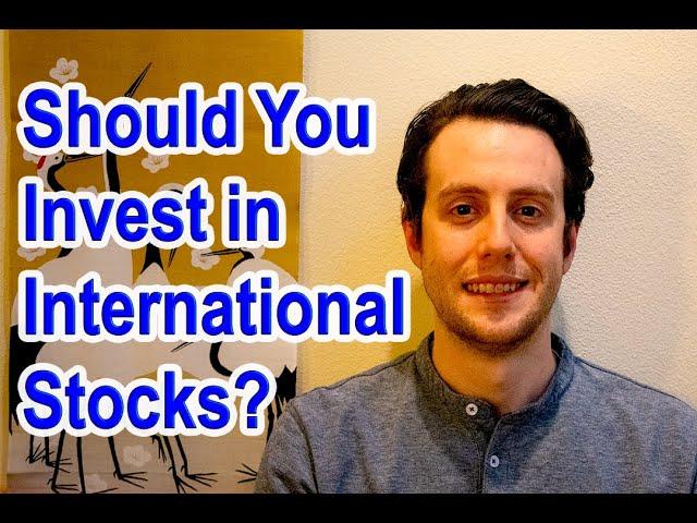 Should You Invest in International Stocks?