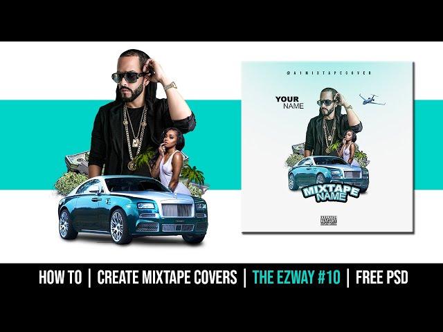 How To | Create Mixtape Covers | The EZWAY #10 | FREE PSD