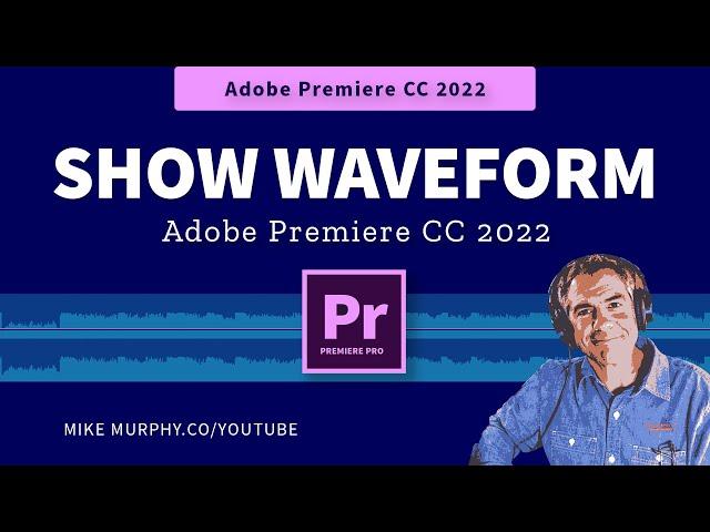 Premiere Pro: How To Show Audio Waveform on Clips