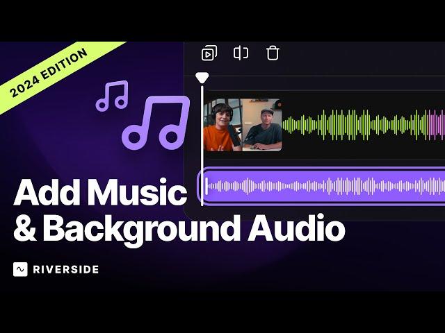 Add Background Music and Intro or Outro with the Riverside Editor!