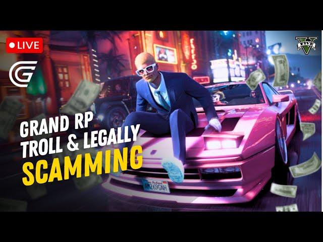 GRAND RP - TROLLS & LEGALLY SCAMMING IN GTA 5