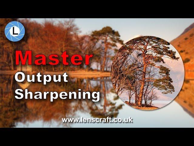 Master Nik Sharpner Pro Output Sharpener: Bitesize Nik Tutorials