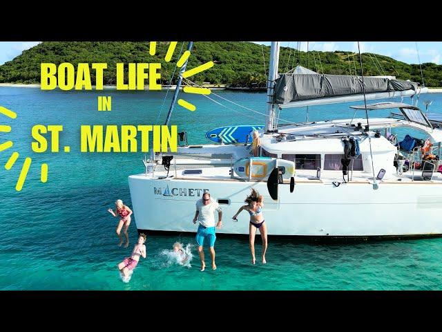 Family Sailing Around the World - Sailing Adventure in St. Martin (Ep. 35)