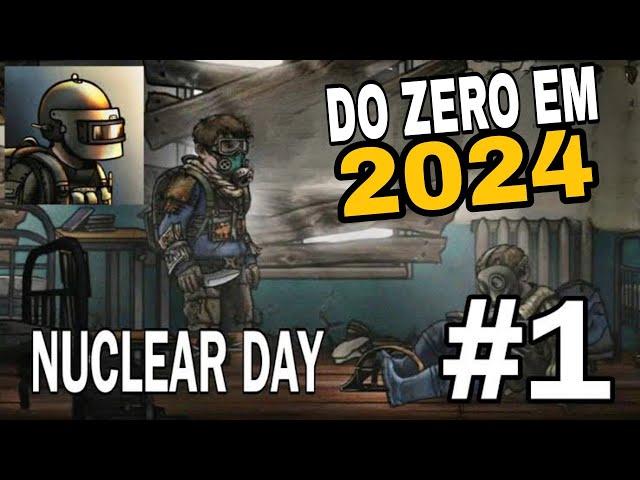 VOLTANDO A JOGAR  : NUCLEAR DAY - INICIANDO DO ZERO EM  2024 ( PARTE #01 )  INICIO DO GAME