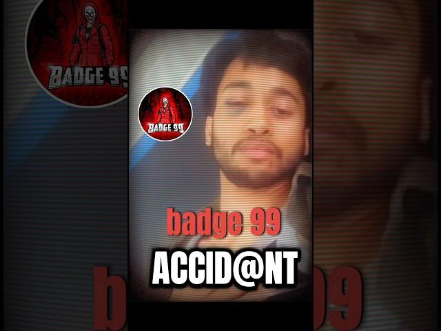 Badge 99 Accident  Badge 99 Ka  Accident  ho Gya !! #shorts