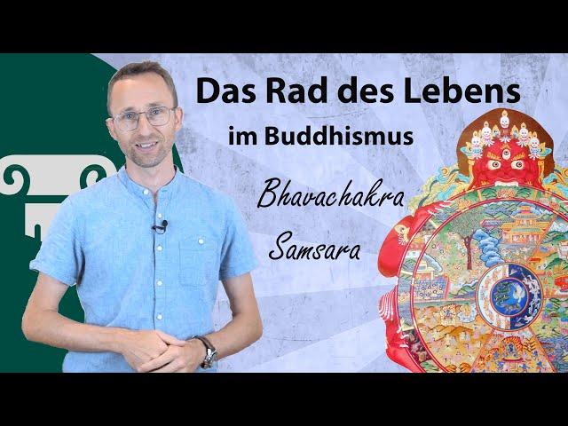 Das Rad des Lebens im Buddhismus (Bhavachakra / Samsara)