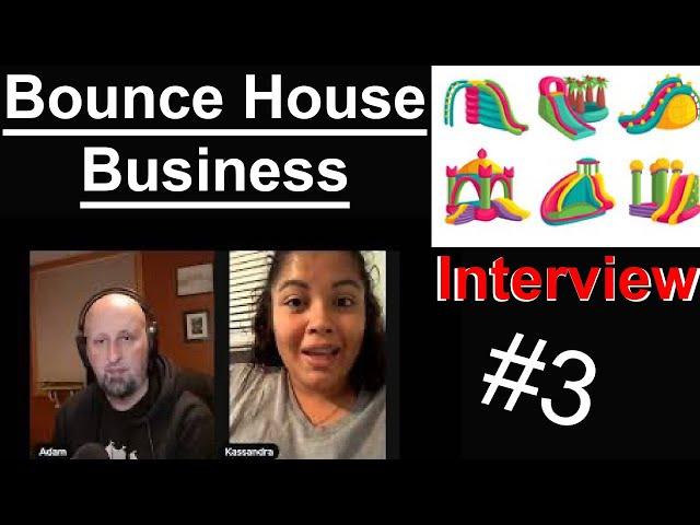 Bounce House Business - Interview 3