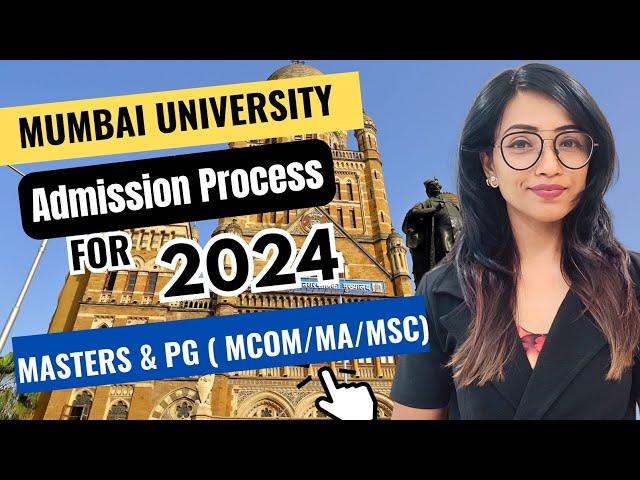 MUMBAI UNIVERSITY ADMISSION PROCESS 2024 | MCOM MSC & MA COURSES | WHERE & HOW TO APPLY