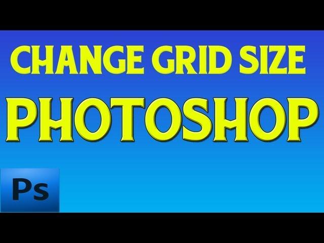 Change Grid Size | Photoshop CS6