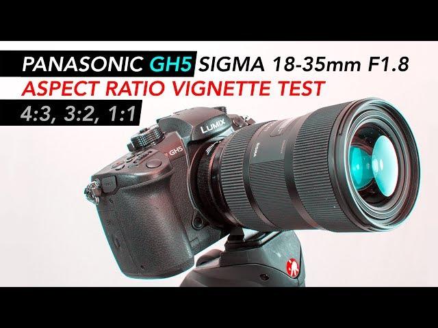 Panasonic GH5 Sigma 18-35mm Vignette Test | 4:3 3:2 1:1 Aspect Ratio