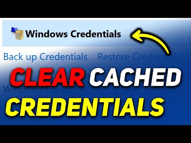 How to Clear Cached Credentials in Windows 11 | Delete Credentials from Credential Manager