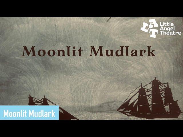 Moonlit Mudlark | Free Performance for Children