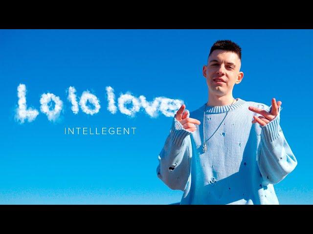 INtellegent - Lo lo love (Премьера клипа)