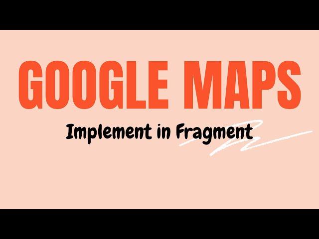 Google Map | How to implement Google Map in fragment | Android Studio