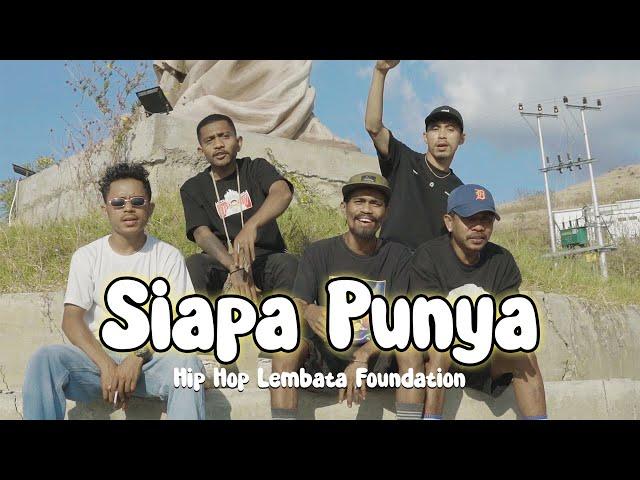 Hip Hop Lembata Foundation (HLF) - SIAPA PUNYA (Official Music Video)