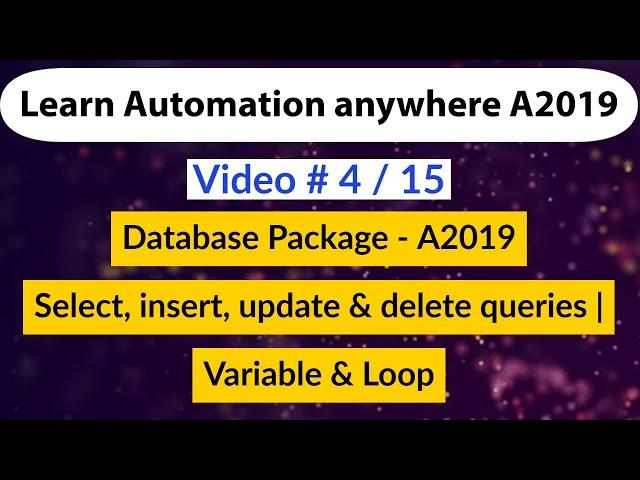 Database package - A2019/AA360 Automation anywhere -Select, insert, update query,variable - Database