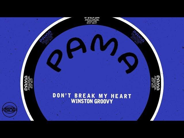 Winston Groovy - Don't Break My Heart (Official Audio) | Pama Records