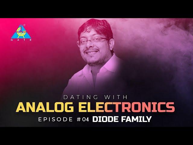 Episode #04 | Dating with Analog Electronics |  Diode Family | By Umesh Dhande Sir