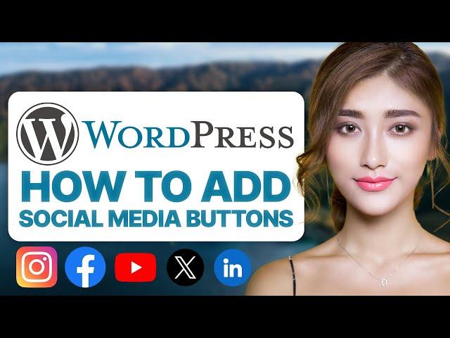 How To Add Social Media Buttons in WordPress (2024 Updated Guide)