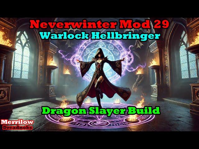 Neverwinter Mod 29 Warlock Hellbringer Dragon Slayer Build