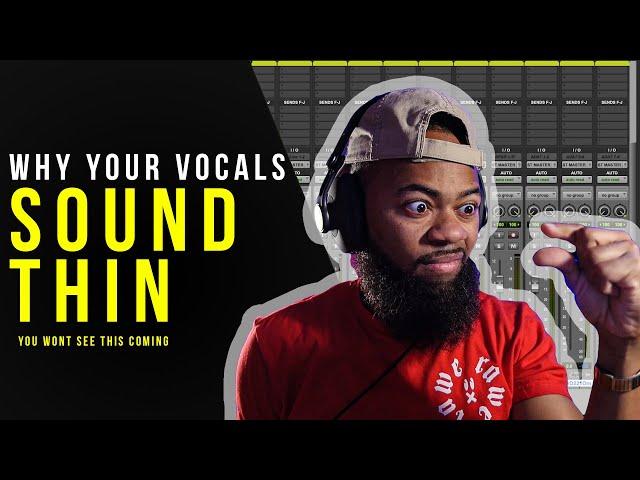 Why Your Vocals Sound Thin