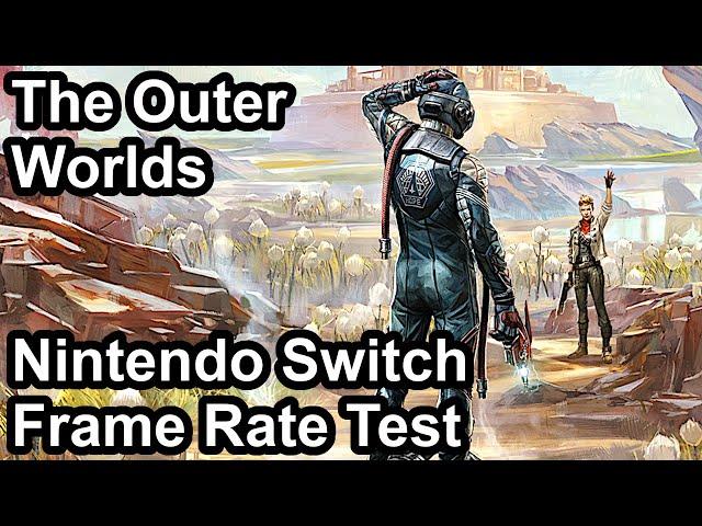 The Outer Worlds Switch Frame Rate Test