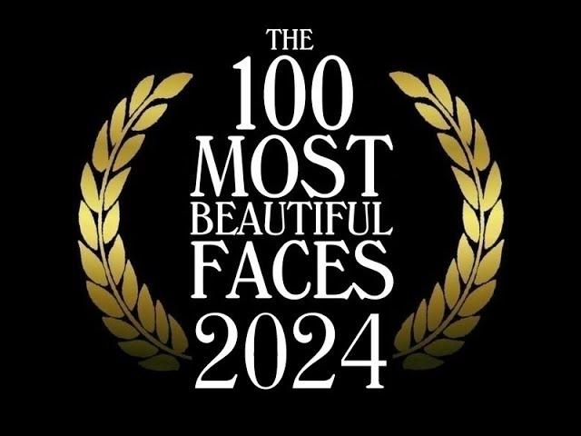 The 100 Most Beautiful Faces of 2024