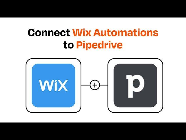 How to connect Wix Automations to Pipedrive - Easy Integration