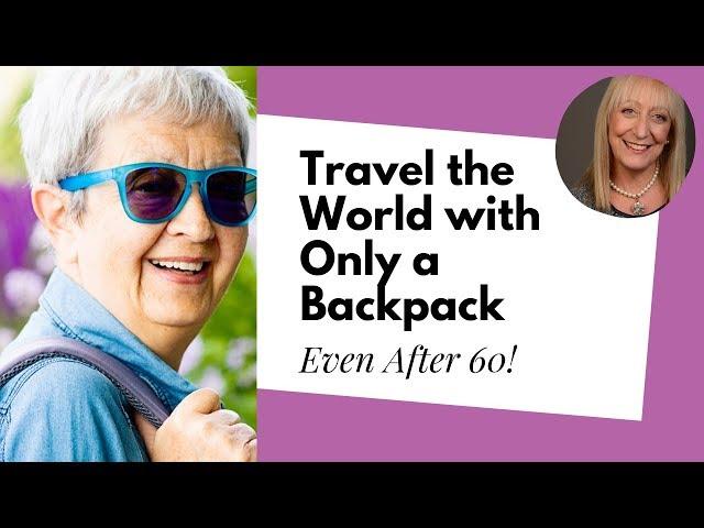 Traveling the World with Only a Carry On After 60 | Senior Travel