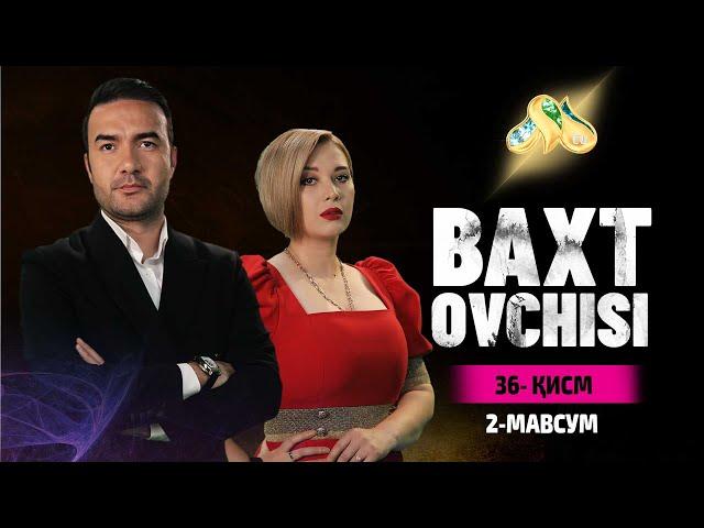 Baxt ovchisi 36 qism (2 Mavsum)