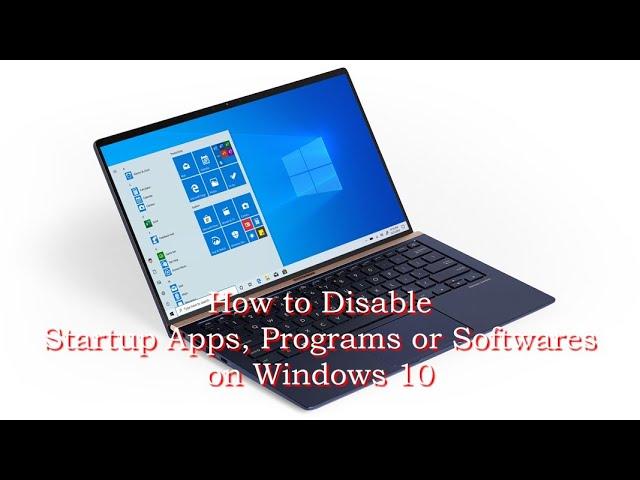 How to Disable ( Stop / Prevent / Turn OFF ) Startup Apps, Programs or Softwares on Windows 10 & 11